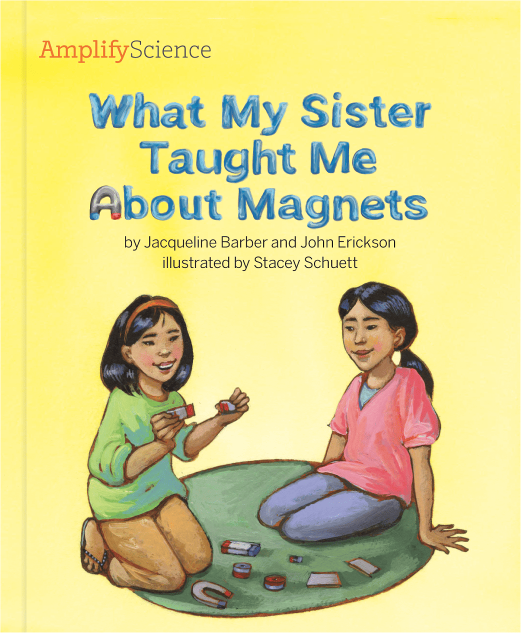 Amplify Science Student Book What My Sister Taught Me About Magnets