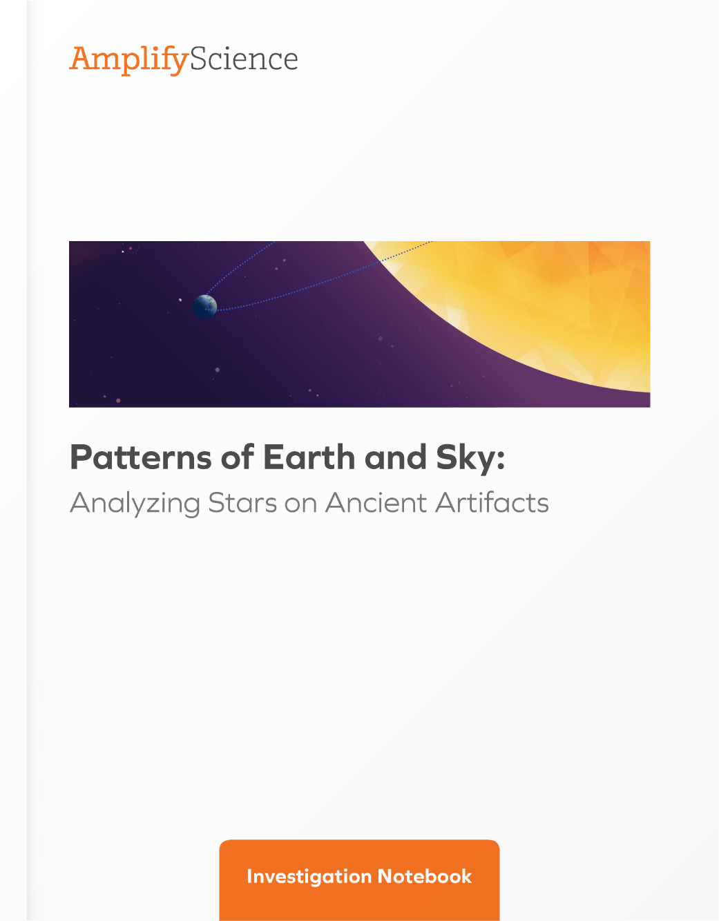 Amplify Science Student Investigation Notebook Patterns of Earth and Sky