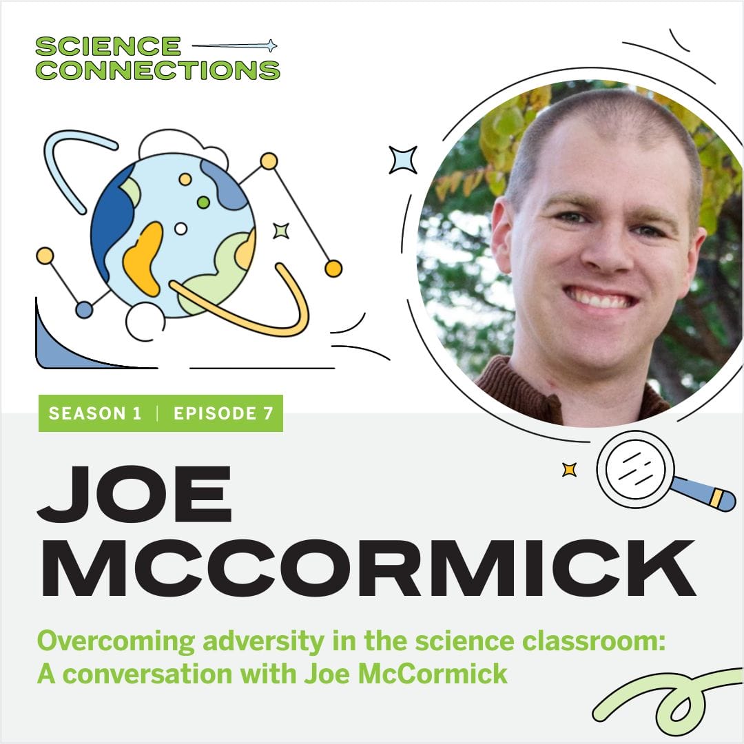 science connections podcast S1E07 cover photo with Joe Mccormick