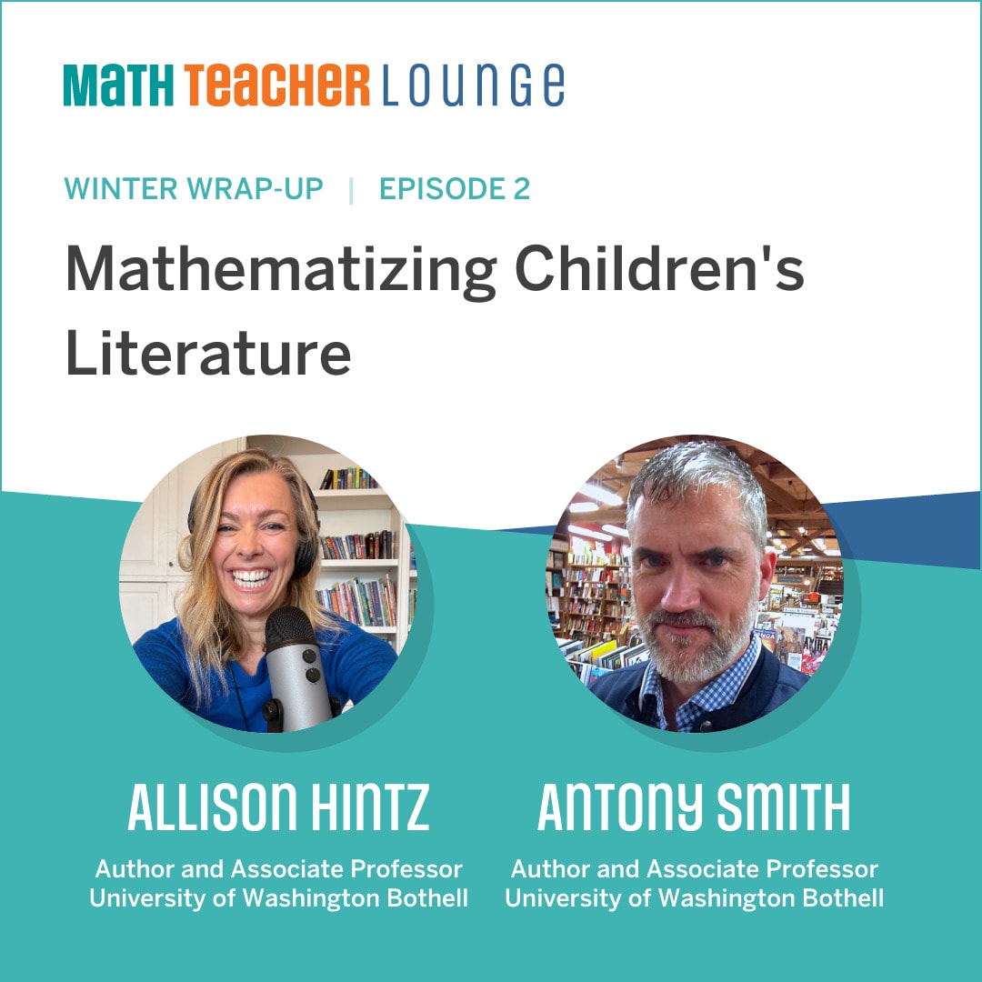 Promotional image for Mathematizing Children's Literature podcast, featuring hosts Allison Hintz and Antony Smith, with text about the episode on mathematizing children's literature.